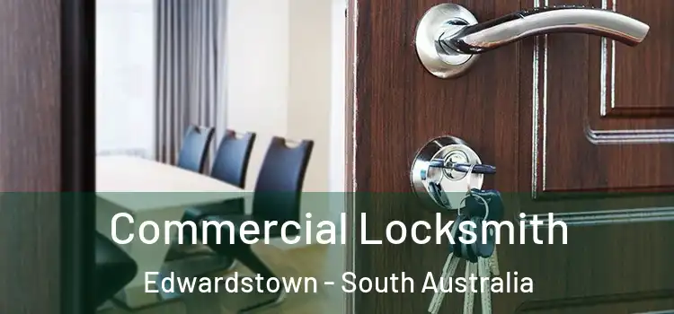Commercial Locksmith Edwardstown - South Australia
