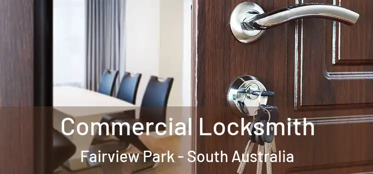 Commercial Locksmith Fairview Park - South Australia