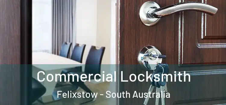 Commercial Locksmith Felixstow - South Australia