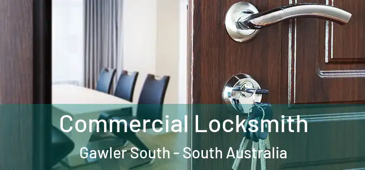 Commercial Locksmith Gawler South - South Australia