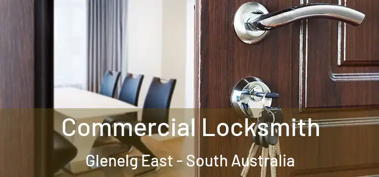 Commercial Locksmith Glenelg East - South Australia