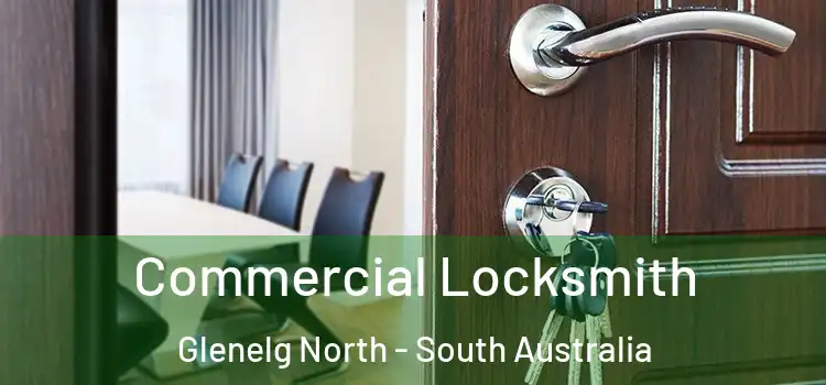 Commercial Locksmith Glenelg North - South Australia