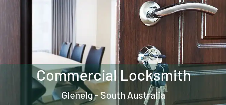 Commercial Locksmith Glenelg - South Australia