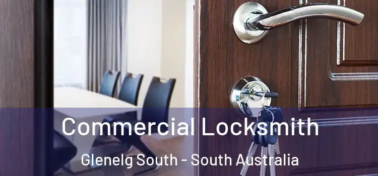 Commercial Locksmith Glenelg South - South Australia
