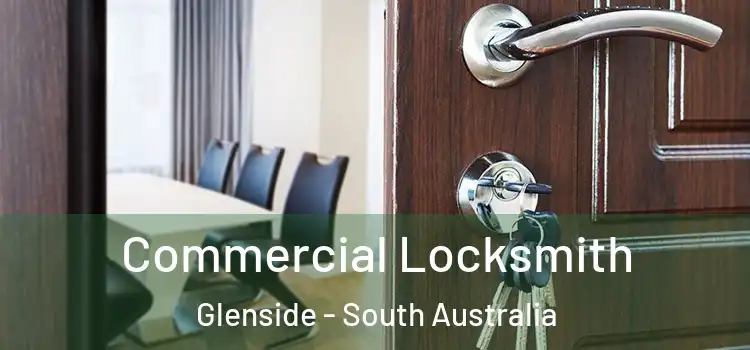 Commercial Locksmith Glenside - South Australia