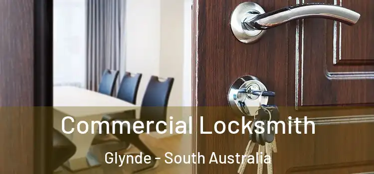 Commercial Locksmith Glynde - South Australia