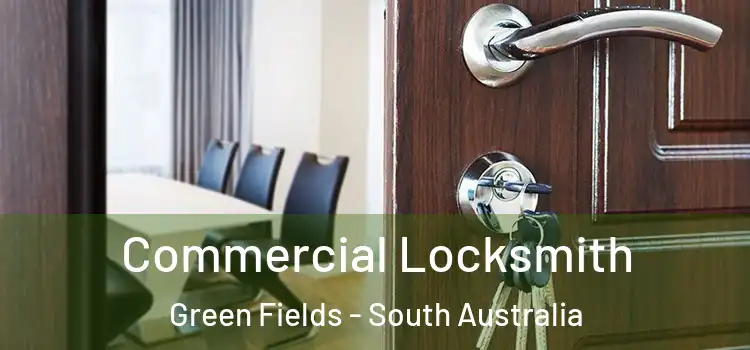 Commercial Locksmith Green Fields - South Australia