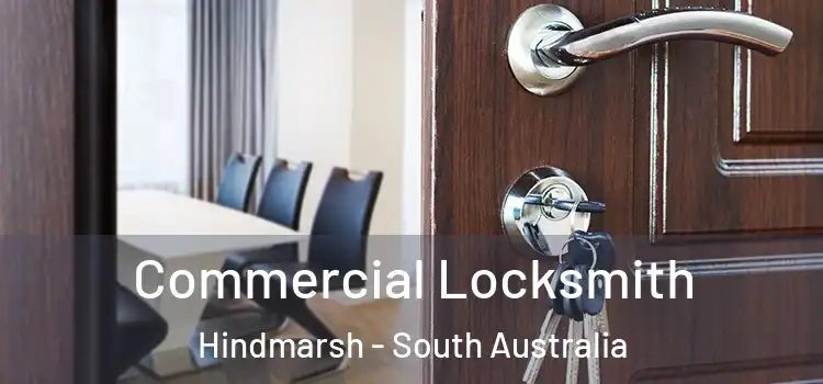 Commercial Locksmith Hindmarsh - South Australia