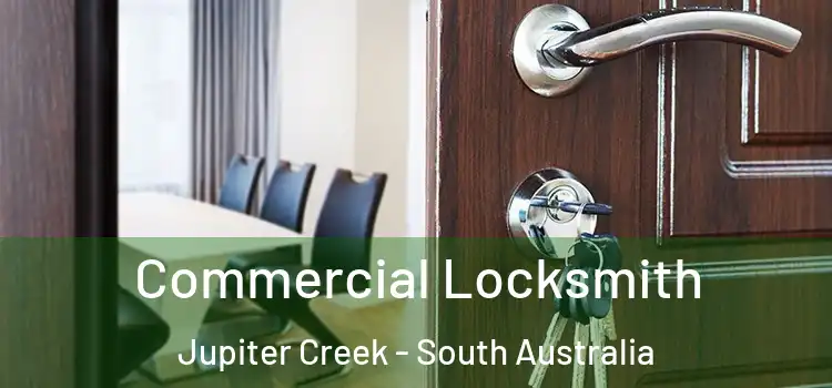 Commercial Locksmith Jupiter Creek - South Australia