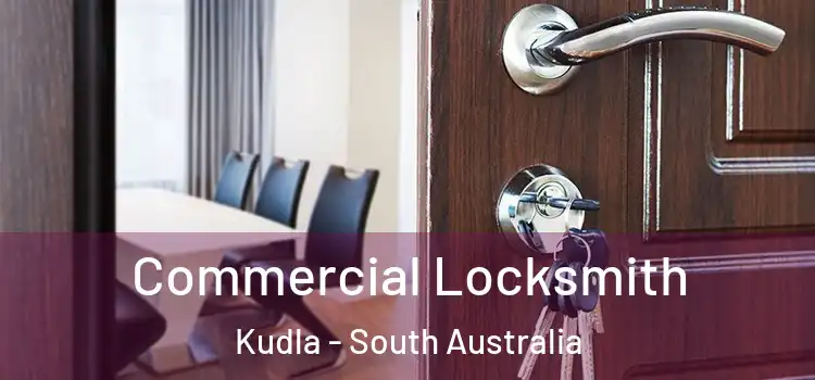 Commercial Locksmith Kudla - South Australia