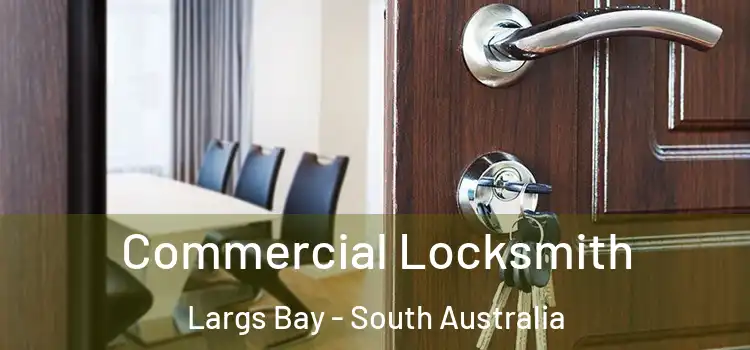 Commercial Locksmith Largs Bay - South Australia
