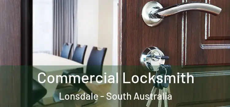 Commercial Locksmith Lonsdale - South Australia