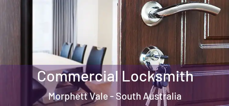 Commercial Locksmith Morphett Vale - South Australia