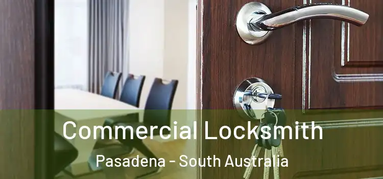 Commercial Locksmith Pasadena - South Australia