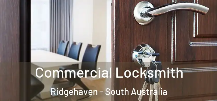 Commercial Locksmith Ridgehaven - South Australia