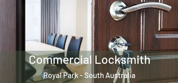 Commercial Locksmith Royal Park - South Australia