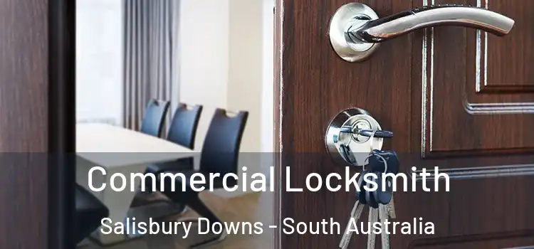 Commercial Locksmith Salisbury Downs - South Australia