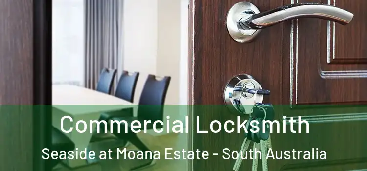 Commercial Locksmith Seaside at Moana Estate - South Australia