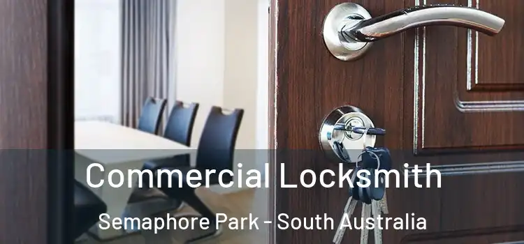 Commercial Locksmith Semaphore Park - South Australia