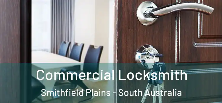 Commercial Locksmith Smithfield Plains - South Australia