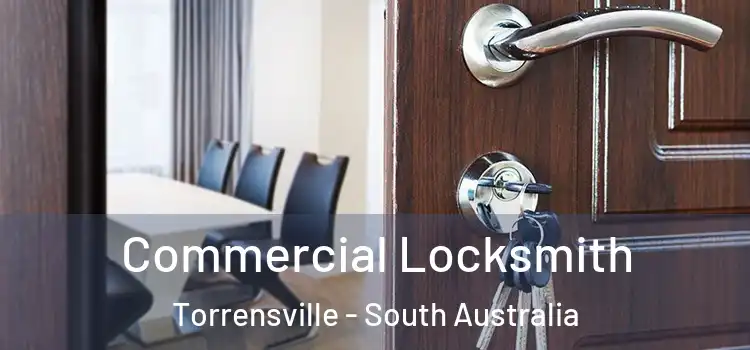 Commercial Locksmith Torrensville - South Australia