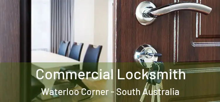 Commercial Locksmith Waterloo Corner - South Australia