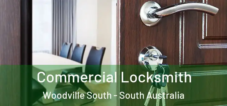 Commercial Locksmith Woodville South - South Australia
