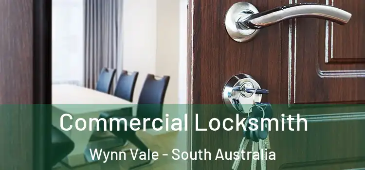 Commercial Locksmith Wynn Vale - South Australia