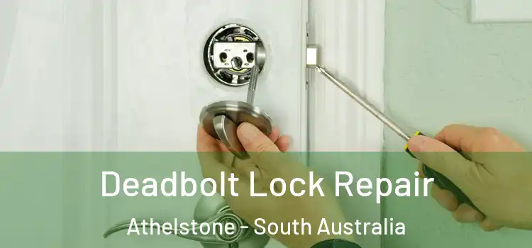 Deadbolt Lock Repair Athelstone - South Australia