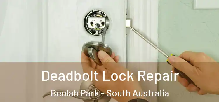 Deadbolt Lock Repair Beulah Park - South Australia