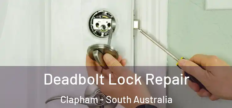Deadbolt Lock Repair Clapham - South Australia