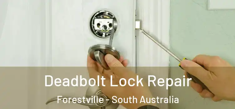 Deadbolt Lock Repair Forestville - South Australia