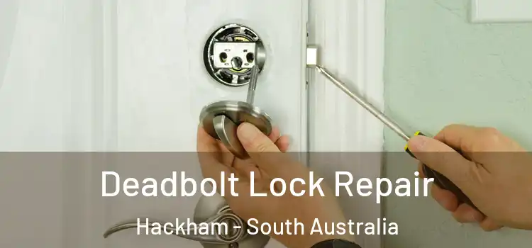 Deadbolt Lock Repair Hackham - South Australia