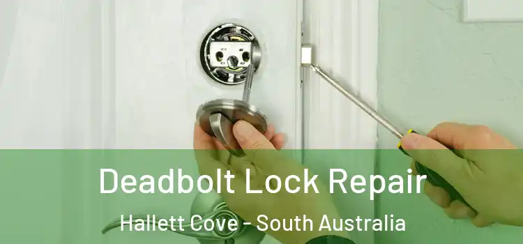 Deadbolt Lock Repair Hallett Cove - South Australia