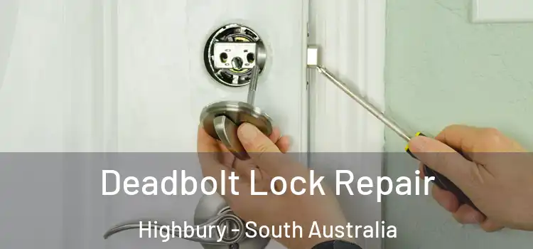 Deadbolt Lock Repair Highbury - South Australia