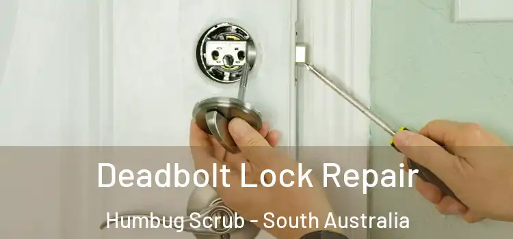 Deadbolt Lock Repair Humbug Scrub - South Australia