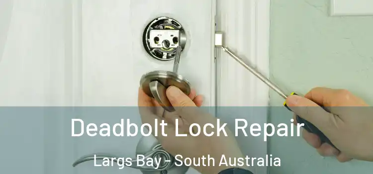 Deadbolt Lock Repair Largs Bay - South Australia