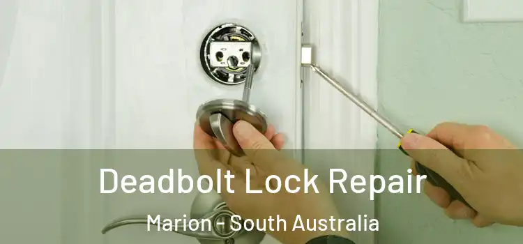 Deadbolt Lock Repair Marion - South Australia