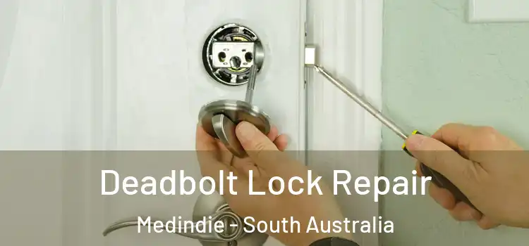 Deadbolt Lock Repair Medindie - South Australia