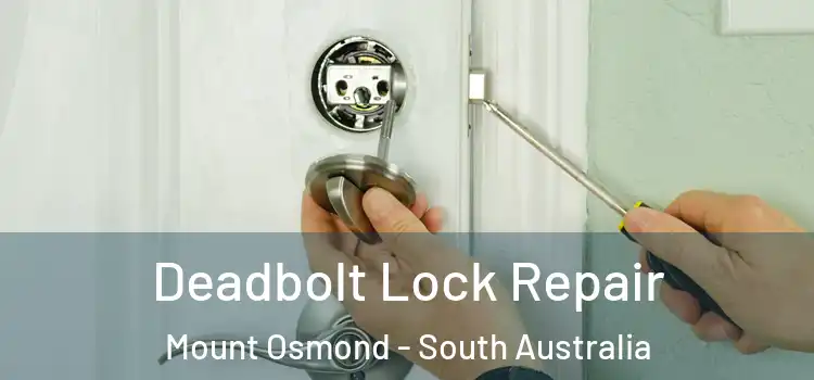 Deadbolt Lock Repair Mount Osmond - South Australia