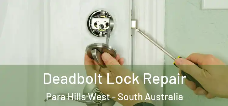 Deadbolt Lock Repair Para Hills West - South Australia