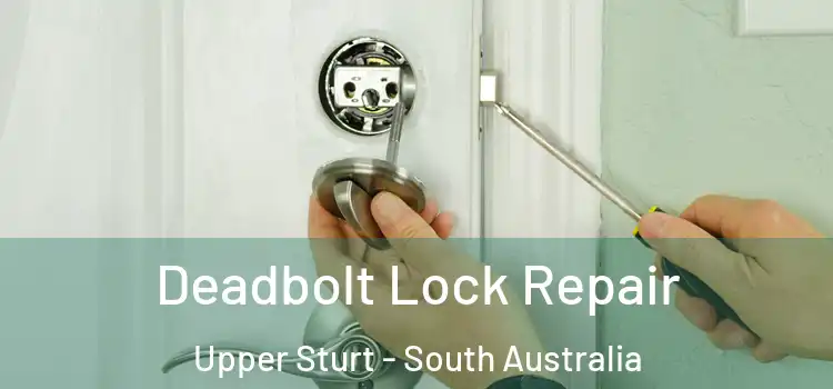Deadbolt Lock Repair Upper Sturt - South Australia