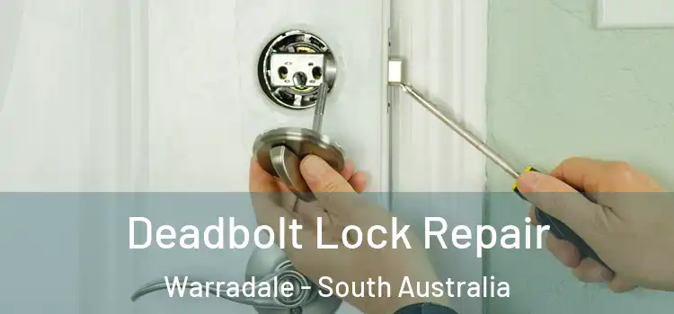 Deadbolt Lock Repair Warradale - South Australia