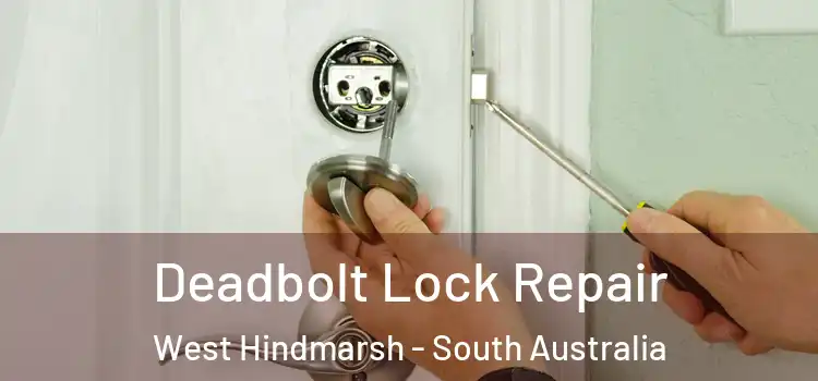Deadbolt Lock Repair West Hindmarsh - South Australia