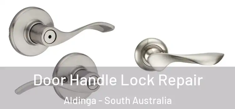 Door Handle Lock Repair Aldinga - South Australia