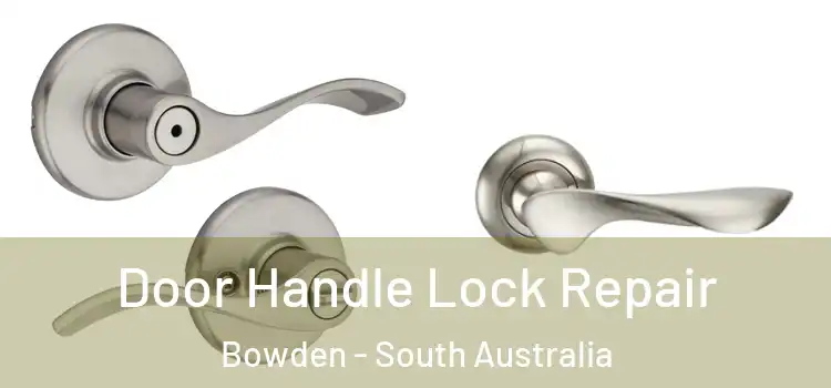 Door Handle Lock Repair Bowden - South Australia