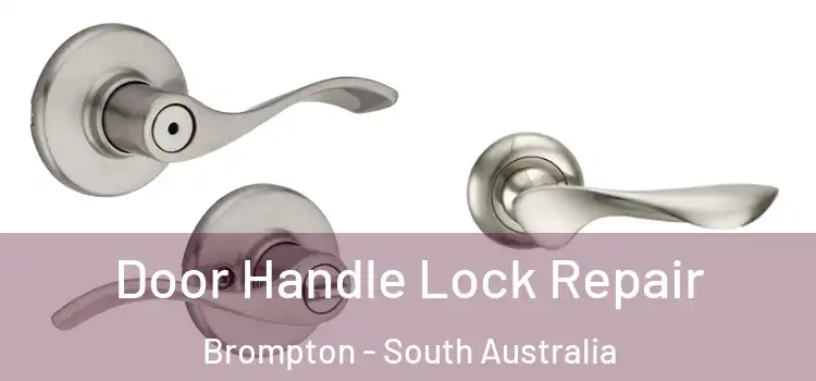 Door Handle Lock Repair Brompton - South Australia