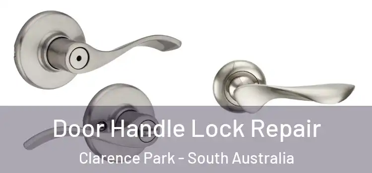 Door Handle Lock Repair Clarence Park - South Australia