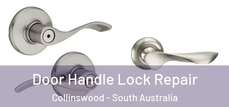 Door Handle Lock Repair Collinswood - South Australia
