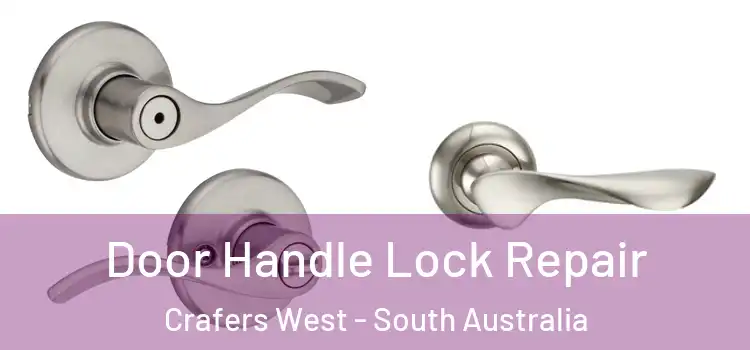 Door Handle Lock Repair Crafers West - South Australia